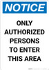 Notice: Only Authorized Persons to Enter This Area - Portrait Wall Sign