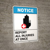 Notice: Report All Injuries To Your Supervisor - Portrait Wall Sign