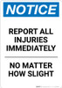Notice: Report Injuries Immediately No Matter How Slight - Portrait Wall Sign