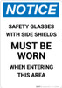 Notice: Safety Glasses with Side Shields Must Be Worn in Area - Portrait Wall Sign