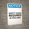 Notice: Safety Shoes Required Beyond This Point - Portrait Wall Sign