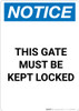 Notice: This Gate Must Be Kept Locked - Portrait Wall Sign Notice: This Gate Must Be Kept Locked - Portrait Wall Sign