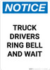 Notice: Truck Drivers Ring Bell And Wait - Portrait Wall Sign Notice: Truck Drivers Ring Bell And Wait - Portrait Wall Sign