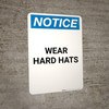 Notice: Wear Hard Hats - Portrait Wall Sign