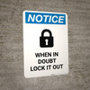 Notice: When In Doubt Lock It Out Lock Icon - Portrait Wall Sign