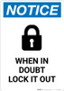 Notice: When In Doubt Lock It Out Lock Icon - Portrait Wall Sign
