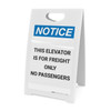 Notice: Elevator for Freight Only - No Passengers - A-Frame Sign Notice: Elevator for Freight Only - No Passengers - A-Frame Sign