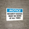 Notice: Security Badges Must Be Worn at All Times - Wall Sign