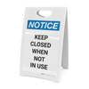 Notice: Keep Closed When Not In Use - A-Frame Sign Notice: Keep Closed When Not In Use - A-Frame Sign
