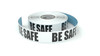 Be Safe - Inline Printed Floor Marking Tape Be Safe - Inline Printed Floor Marking Tape