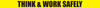 Think & Work Safely - Inline Printed Floor Marking Tape