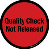 Quality Check Not Released Floor Sign Quality Check Not Released Floor Sign