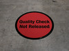 Quality Check Not Released Floor Sign Quality Check Not Released Floor Sign