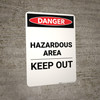 Hazardous Area Keep Out - Portrait Wall Sign Hazardous Area Keep Out - Portrait Wall Sign