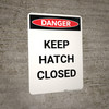 Keep Hatch Closed - Portrait Wall Sign Keep Hatch Closed - Portrait Wall Sign