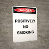 Danger: Positively No Smoking - Portrait Wall Sign