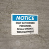 Notice: Only Authorized Personnel Shall Operated This Equipment Landscape