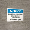 Notice: Crane To Be Operated By Trained and Authorized Personnel Only Landscape Notice: Crane To Be Operated By Trained and Authorized Personnel Only Landscape