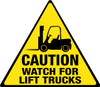 Caution: Watch for Lift Trucks - Floor Sign