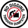 No digging Through Dumpster - Floor Sign No digging Through Dumpster - Floor Sign