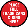 Place Full Trash Cans & Bins Here Floor Sign Place Full Trash Cans & Bins Here Floor Sign