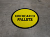 Untreated Pallets Floor Sign Untreated Pallets Floor Sign
