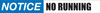 Notice: No Running - Inline Printed Floor Marking Tape