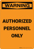 Warning: Authorized Personnel Only - Portrait Wall Sign