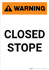 Warning: Closed Stope - Portrait Wall Sign Warning: Closed Stope - Portrait Wall Sign