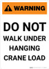 Warning: Do Not Walk Under Hanging Crane Load - Portrait Wall Sign Warning: Do Not Walk Under Hanging Crane Load - Portrait Wall Sign