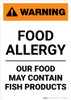 Warning: Food Allergy - Our Food May Contain Fish Products - Portrait Wall Sign