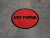 Hot Purge Floor Sign Hot Purge Floor Sign
