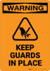 Warning: Keep Guards in Place with Icon - Portrait Wall Sign Warning: Keep Guards in Place with Icon - Portrait Wall Sign