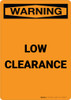Warning: Low Clearance - Portrait Wall Sign Warning: Low Clearance - Portrait Wall Sign