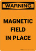 Warning: Magnetic Field in Place - Portrait Wall Sign