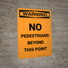 Warning: No Pedestrians Beyond This Point - Portrait Wall Sign Warning: No Pedestrians Beyond This Point - Portrait Wall Sign