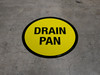 Drain Pan Floor Sign Drain Pan Floor Sign