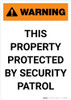 Warning: This Property Protected By Security Patrol - Portrait Wall Sign Warning: This Property Protected By Security Patrol - Portrait Wall Sign