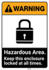 Warning: Hazardous Area Keep Enclosure Locked ANSI - Portrait Wall Sign Warning: Hazardous Area Keep Enclosure Locked ANSI - Portrait Wall Sign