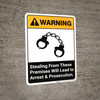 Warning: Stealing From These Premises Will Lead to Arrest and Prosecution ANSI - Portrait Wall Sign Warning: Stealing From These Premises Will Lead to Arrest and Prosecution ANSI - Portrait Wall Sign