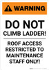 Warning: Do Not Climb Ladder! Roof Access Restricted - Portrait Wall Sign Warning: Do Not Climb Ladder! Roof Access Restricted - Portrait Wall Sign