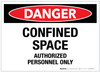 Danger: Confined Space Authorized Personnel Only - Label Danger: Confined Space Authorized Personnel Only - Label