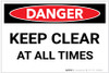 Danger: Keep Clear At All Times - Label