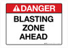 Danger - Blasting Zone Ahead - Wall Sign Danger - Blasting Zone Ahead - Wall Sign