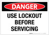 Danger: Use Lockout Before Servicing - Label Danger: Use Lockout Before Servicing - Label
