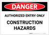 Danger: Authorized Entry Only - Construction Hazards (OSHA Header) - Label