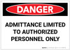 Danger: Admittance Limited to Authorized Personnel Only - Label