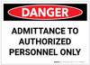 Danger: Admittance to Authorized Personnel Only - Label Danger: Admittance to Authorized Personnel Only - Label