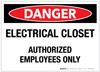 Danger: Electrical Closet - Authorized Employees Only - Label Danger: Electrical Closet - Authorized Employees Only - Label