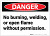 Danger: No Burning, Welding, Or Open Flame Without Permission - Label